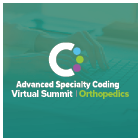 Advanced Specialty Coding Virtual Summit: Orthopedics
